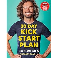 30 Day Kick Start Plan:100 Delicious Recipes with Energy Boosting Work 30 Day Kick Start Plan:100 Delicious Recipes with Energy Boosting Work Paperback Kindle