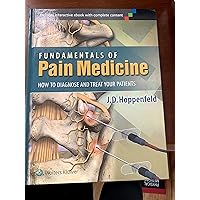 Fundamentals of Pain Medicine: How to Diagnose and Treat your Patients Fundamentals of Pain Medicine: How to Diagnose and Treat your Patients Hardcover Kindle