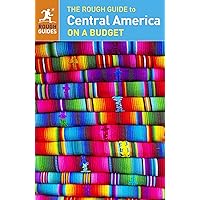 The Rough Guide to Central America On a Budget (Travel Guide) (Rough Guides) The Rough Guide to Central America On a Budget (Travel Guide) (Rough Guides) Paperback Kindle