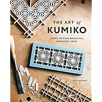The Art of Kumiko: Learn to Make Beautiful Panels by Hand The Art of Kumiko: Learn to Make Beautiful Panels by Hand Paperback Kindle