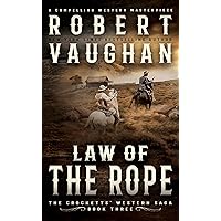 Law Of The Rope : A Classic Western (The Crocketts Book 3) Law Of The Rope : A Classic Western (The Crocketts Book 3) Kindle Paperback