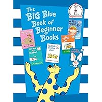 The Big Blue Book of Beginner Books: Go, Dog. Go!, Are You My Mother?, The Best Nest, Put Me In the Zoo, It's Not Easy Being a Bunny, A Fly Went By (Beginner Books(R)) The Big Blue Book of Beginner Books: Go, Dog. Go!, Are You My Mother?, The Best Nest, Put Me In the Zoo, It's Not Easy Being a Bunny, A Fly Went By (Beginner Books(R)) Hardcover