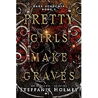 Pretty Girls Make Graves: a dark academia romance Pretty Girls Make Graves: a dark academia romance Kindle Paperback Audible Audiobook