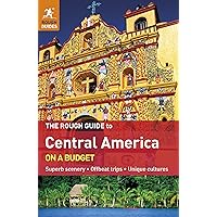 The Rough Guide to Central America On A Budget (Rough Guides) The Rough Guide to Central America On A Budget (Rough Guides) Paperback