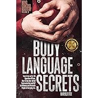 Body Language Secrets: Learn From an Ex-CIA Operative Officer, How to Use Non-Verbal Communication and NLP to Influence and Persuade People in Everyday Life Body Language Secrets: Learn From an Ex-CIA Operative Officer, How to Use Non-Verbal Communication and NLP to Influence and Persuade People in Everyday Life Kindle Paperback