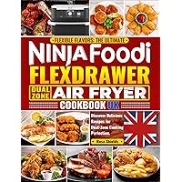 Flexible Flavors: The Ultimate Ninja Foodi FlexDrawer Dual Zone Air Fryer Cookbook: Discover Delicious Recipes for Dual-Zone Cooking Perfection. Flexible Flavors: The Ultimate Ninja Foodi FlexDrawer Dual Zone Air Fryer Cookbook: Discover Delicious Recipes for Dual-Zone Cooking Perfection. Kindle Paperback