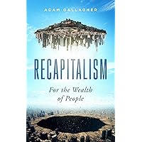 Recapitalism: For the Wealth of People