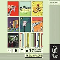 Folk Music: A Bob Dylan Biography in Seven Songs Folk Music: A Bob Dylan Biography in Seven Songs Hardcover Audible Audiobook Kindle Paperback