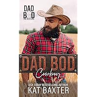 Dad Bod Cowboy: A Single-dad/Curvy Girl Romance (Saddle Creek TX: The Whitmores) Dad Bod Cowboy: A Single-dad/Curvy Girl Romance (Saddle Creek TX: The Whitmores) Kindle Paperback