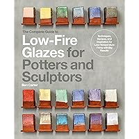 The Complete Guide to Low-Fire Glazes for Potters and Sculptors: Techniques, Recipes, and Inspiration for Low-Temperature Firing with Big Results (Mastering Ceramics) The Complete Guide to Low-Fire Glazes for Potters and Sculptors: Techniques, Recipes, and Inspiration for Low-Temperature Firing with Big Results (Mastering Ceramics) Hardcover Kindle