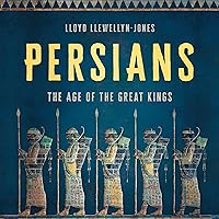 Persians: The Age of the Great Kings Persians: The Age of the Great Kings Audible Audiobook Hardcover Kindle Paperback