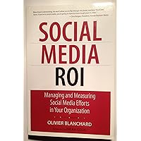 Social Media ROI: Managing and Measuring Social Media Efforts in Your Organization (Que Biz-Tech) Social Media ROI: Managing and Measuring Social Media Efforts in Your Organization (Que Biz-Tech) Paperback Kindle