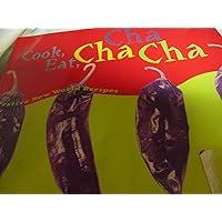 Cook, Eat, Cha Cha Cha: Festive New World Recipes Cook, Eat, Cha Cha Cha: Festive New World Recipes Paperback Mass Market Paperback