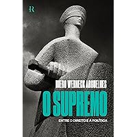 O supremo: Entre o Direito e a política (Portuguese Edition) O supremo: Entre o Direito e a política (Portuguese Edition) Kindle Paperback