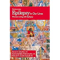Epilepsy In Our Lives: Women Living with Epilepsy (The Brainstorm Series) Epilepsy In Our Lives: Women Living with Epilepsy (The Brainstorm Series) Paperback Mass Market Paperback