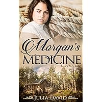 Morgan's Medicine (Love's Pure Gold Book 2) Morgan's Medicine (Love's Pure Gold Book 2) Kindle Paperback