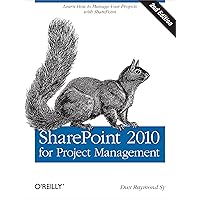 SharePoint 2010 for Project Management: Learn How to Manage Your Projects with SharePoint SharePoint 2010 for Project Management: Learn How to Manage Your Projects with SharePoint Paperback Kindle