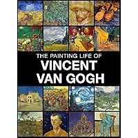 The painting life of Vincent van Gogh