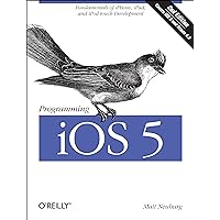 Programming iOS 5: Fundamentals of iPhone, iPad, and iPod touch Development Programming iOS 5: Fundamentals of iPhone, iPad, and iPod touch Development Paperback