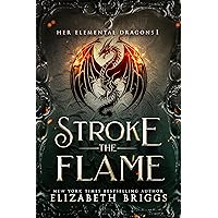 Stroke The Flame (Her Elemental Dragons Book 1)