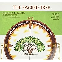 Sacred Tree: Reflections on Native American Spirituality Sacred Tree: Reflections on Native American Spirituality Paperback