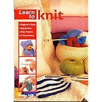 Learn to Knit by Penny Hill (2003-09-01) Learn to Knit by Penny Hill (2003-09-01) Hardcover Paperback