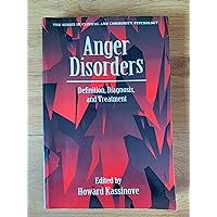 Anger Disorders: Definition, Diagnosis, And Treatment (The Series in Clinical and Community Psychology) Anger Disorders: Definition, Diagnosis, And Treatment (The Series in Clinical and Community Psychology) Paperback Kindle Hardcover