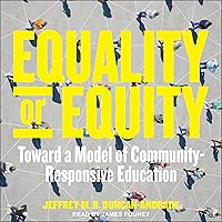Equality or Equity: Toward a Model of Community-Responsive Education Equality or Equity: Toward a Model of Community-Responsive Education Audible Audiobook Paperback Kindle Audio CD