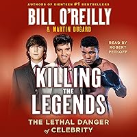 Killing the Legends: The Lethal Danger of Celebrity Killing the Legends: The Lethal Danger of Celebrity Hardcover Audible Audiobook Kindle Audio CD Paperback