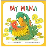 My Mama: A Baby book about Mother's love!