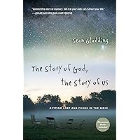 The Story of God, the Story of Us: Getting Lost and Found in the Bible (Forge Partnership Books) The Story of God, the Story of Us: Getting Lost and Found in the Bible (Forge Partnership Books) Paperback Audible Audiobook Kindle