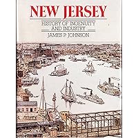 New Jersey: History of ingenuity and industry New Jersey: History of ingenuity and industry Hardcover