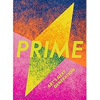 Prime: Art's Next Generation Prime: Art's Next Generation Paperback