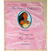 My Princess Collection Book Eleven 11: Pocahontas: Always in My Heart [First Edition] My Princess Collection Book Eleven 11: Pocahontas: Always in My Heart [First Edition] Hardcover