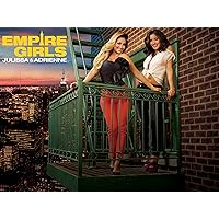 Empire Girls: Julissa & Adrienne Season 1