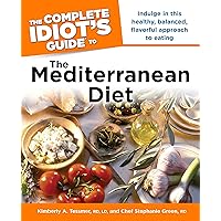 The Complete Idiot's Guide to the Mediterranean Diet: Indulge in This Healthy, Balanced, Flavored Approach to Eating (Complete Idiot's Guides (Lifestyle Paperback)) The Complete Idiot's Guide to the Mediterranean Diet: Indulge in This Healthy, Balanced, Flavored Approach to Eating (Complete Idiot's Guides (Lifestyle Paperback)) Paperback Kindle