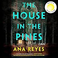 The House in the Pines: Reese's Book Club (A Novel) The House in the Pines: Reese's Book Club (A Novel) Audible Audiobook Paperback Kindle Hardcover