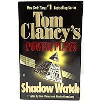Shadow Watch (Tom Clancy's Power Plays, Book 3) Shadow Watch (Tom Clancy's Power Plays, Book 3) Kindle Paperback Hardcover Mass Market Paperback Audio, Cassette