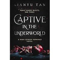 Captive in the Underworld: A Dark Lesbian Romance Novel Captive in the Underworld: A Dark Lesbian Romance Novel Kindle Audible Audiobook Paperback Hardcover