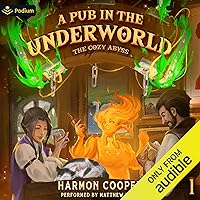 A Pub in the Underworld: A Slice-of-Life LitRPG Adventure: The Cozy Abyss, Book 1 A Pub in the Underworld: A Slice-of-Life LitRPG Adventure: The Cozy Abyss, Book 1 Audible Audiobook Kindle Paperback