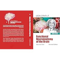 Functional Neuroanatomy of the Brain: Second Part: Second EDITION