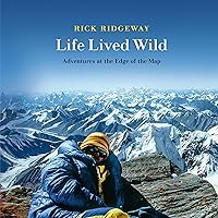 Life Lived Wild: Adventures at the Edge of the Map (Patagonia) Life Lived Wild: Adventures at the Edge of the Map (Patagonia) Audible Audiobook Kindle Hardcover