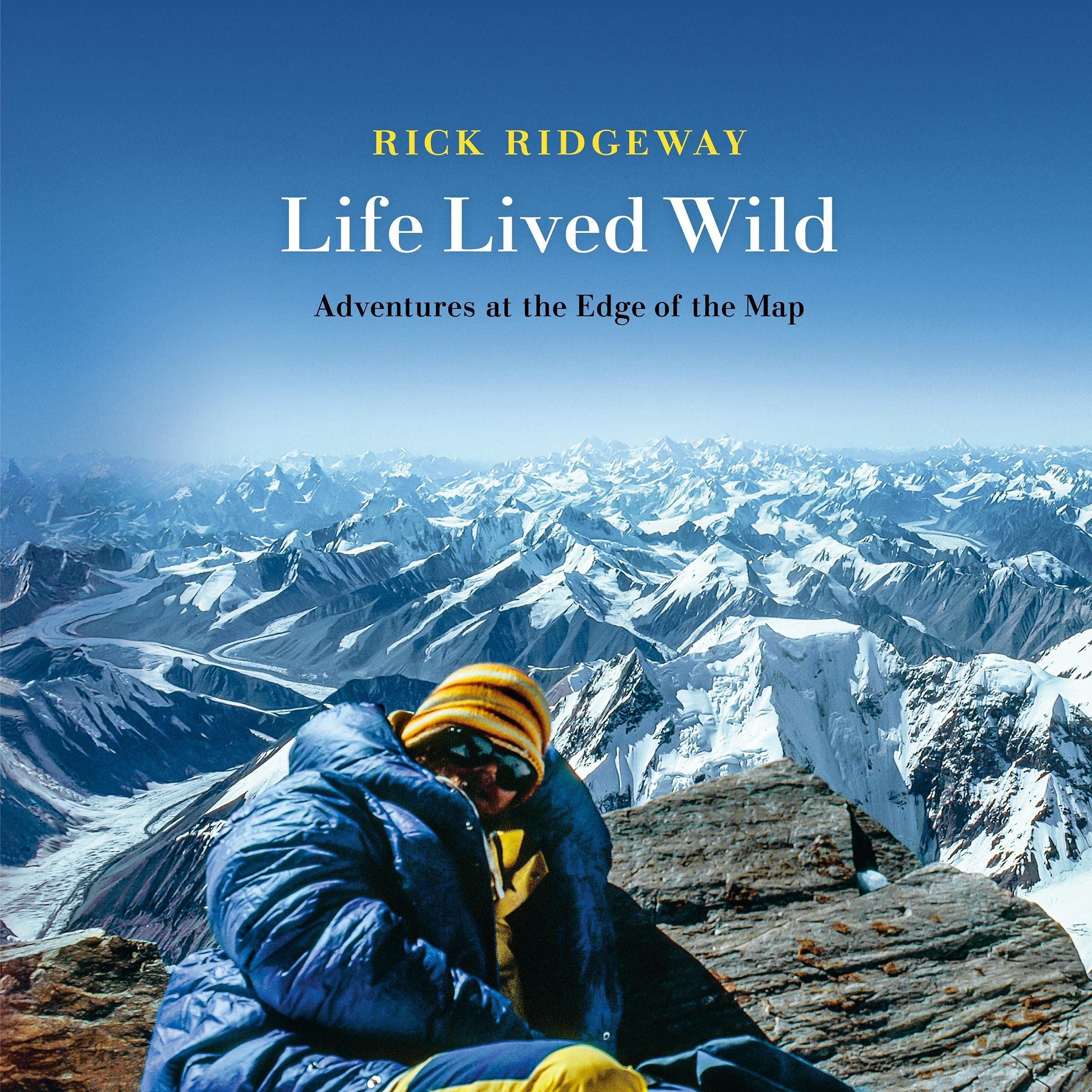 Life Lived Wild: Adventures at the Edge of the Map (Patagonia)
