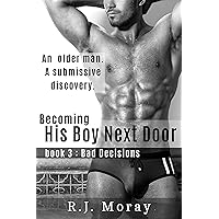 His Boy Next Door: #3 Bad Decisions His Boy Next Door: #3 Bad Decisions Kindle