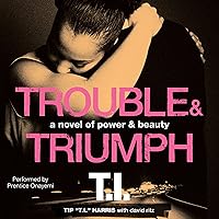 Trouble & Triumph: A Novel of Power & Beauty Trouble & Triumph: A Novel of Power & Beauty Audible Audiobook Paperback Kindle Hardcover