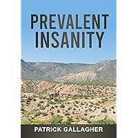 Prevalent Insanity Prevalent Insanity Kindle Paperback