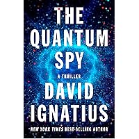 The Quantum Spy: A Thriller The Quantum Spy: A Thriller Kindle Paperback Audible Audiobook Hardcover Audio CD