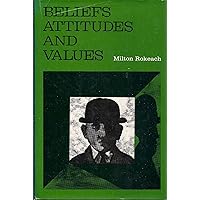 Beliefs, Attitudes and Values: A Theory of Organization and Change Beliefs, Attitudes and Values: A Theory of Organization and Change Hardcover