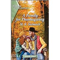 A Family for Thanksgiving: A Clean and Uplifting Romance (A Ranch to Call Home, 2) A Family for Thanksgiving: A Clean and Uplifting Romance (A Ranch to Call Home, 2) Mass Market Paperback Kindle Library Binding