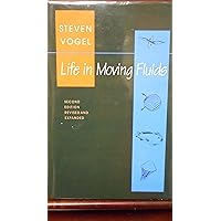 Life in Moving Fluids: The Physical Biology of Flow - Revised and Expanded Second Edition Life in Moving Fluids: The Physical Biology of Flow - Revised and Expanded Second Edition Hardcover eTextbook Paperback